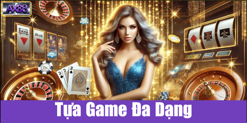 Tựa Game Đa Dạng